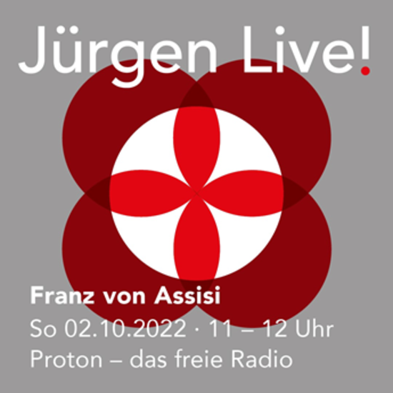 Franz von Assisi:: neue Sendung - 02.10.22 :: Jürgen Live :: Radio Proton