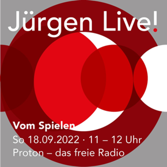 Vom Spielen 18.09.22 :: Jürgen Live :: Radio Proton